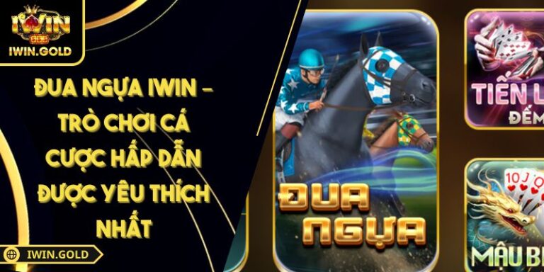 Đua Ngựa iWin – Trò Chơi Cá Cược Hấp Dẫn Được Yêu Thích Nhất 10 Đua ngựa iWin