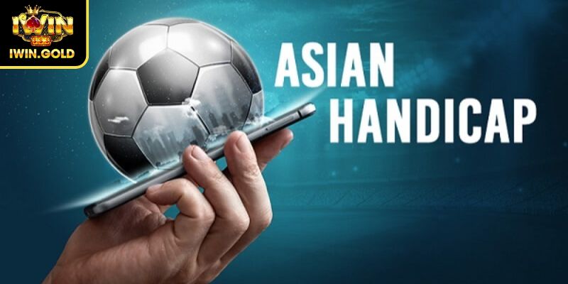 Kèo Handicap iWin - Các Dạng Kèo Phổ Biến Và Cách Tính Tiền 2 Kèo chấp đồng banh hấp dẫn