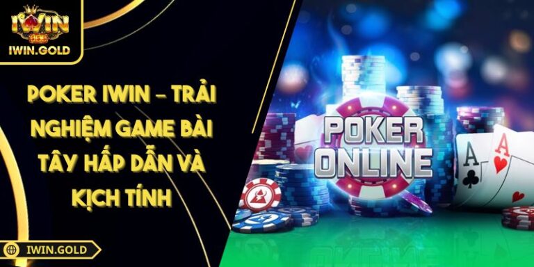Poker iWin – Trải nghiệm game Bài Tây hấp dẫn và kịch tính 1 Poker iWin