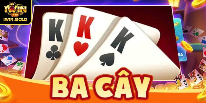 Bài 3 Cây IWIN Với Luật Chuẩn Và Bí Quyết Chơi Thắng Lớn 1 Khám phá game bài 3 Cây IWIN