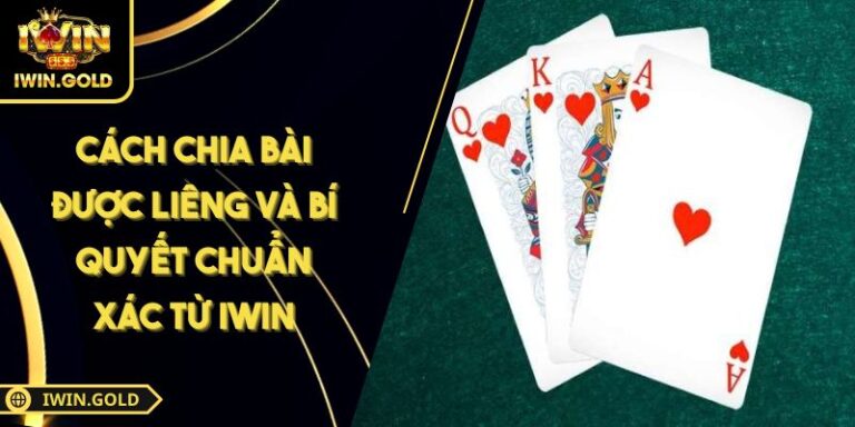 Cách chia bài được Liêng