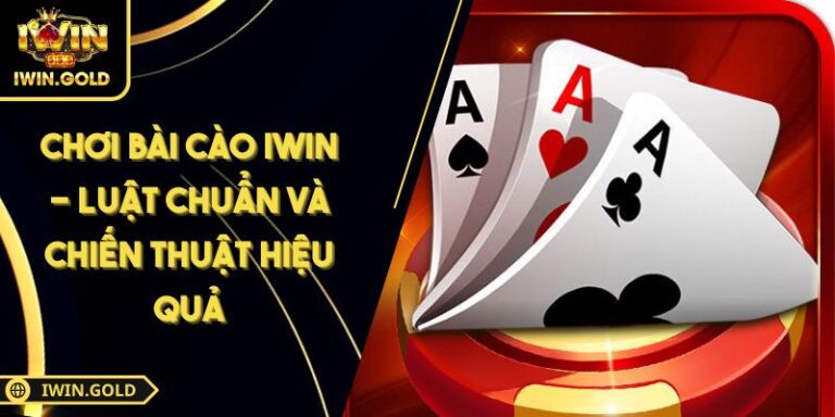 Chơi Bài Cào IWIN - Luật Chuẩn Và Chiến Thuật Hiệu Quả 4 Chơi Bài Cào IWIN